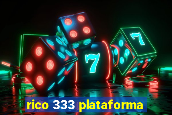 rico 333 plataforma